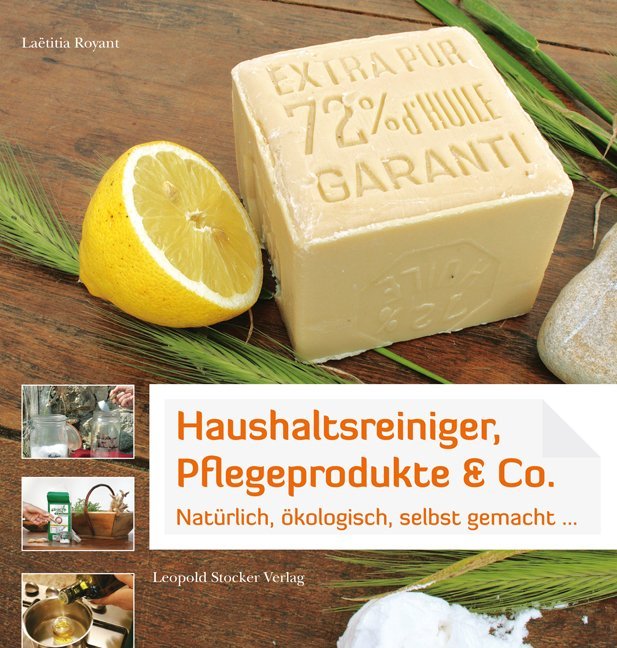 Haushaltsreiniger, Pflegeprodukte & Co. (Laëtitia Royant)