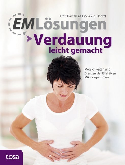 EM-Lösungen - Verdauung leicht gemacht (Ernst Hammes)