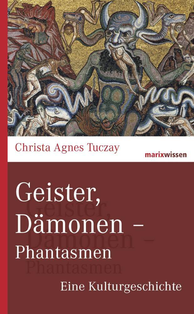Geister, Dämonen - Phantasmen (Christa Agnes Tuczay)