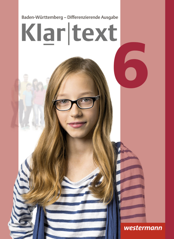 Klartext - Differenzierende Ausgabe 2015 für Baden-Württemberg (Sabine Bäuerle)