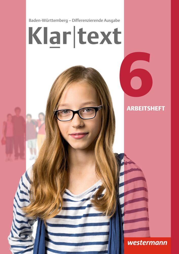 Klartext - Differenzierende Ausgabe 2015 für Baden-Württemberg (Sabine Bäuerle)