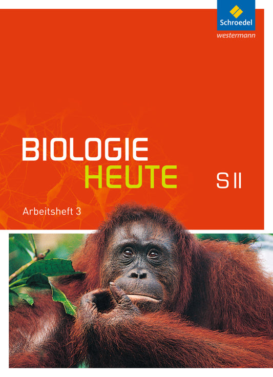 Biologie heute SII - Allgemeine Ausgabe 2011 (Jürgen Braun)
