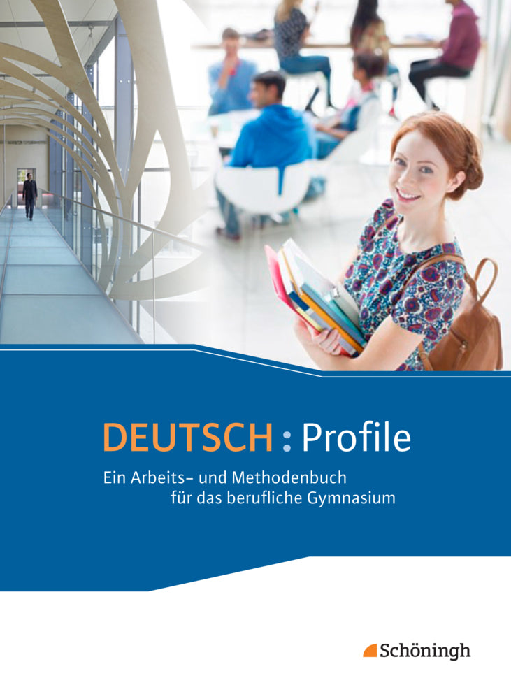 DEUTSCH: Profile - Ein Arbeits- und Methodenbuch für das berufliche Gymnasium - Neubearbeitung (Peter Kohrs)