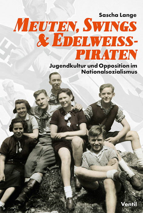 Meuten, Swings & Edelweißpiraten (Sascha Lange)