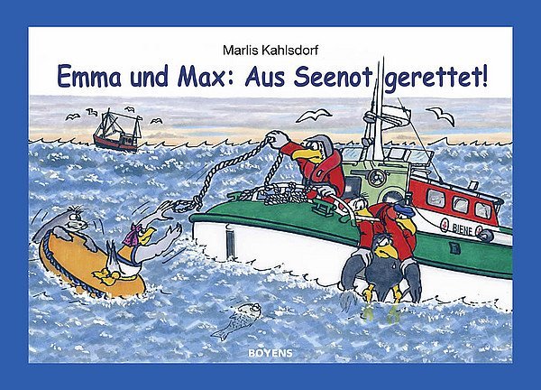 Emma und Max - Aus Seenot gerettet! (Marlis Kahlsdorf)