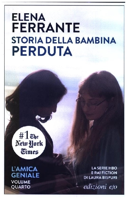 Storia della bambina perduta. L'amica geniale (Elena Ferrante)
