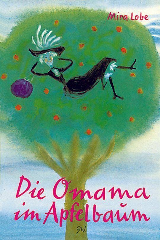 Die Omama im Apfelbaum (Mira Lobe)