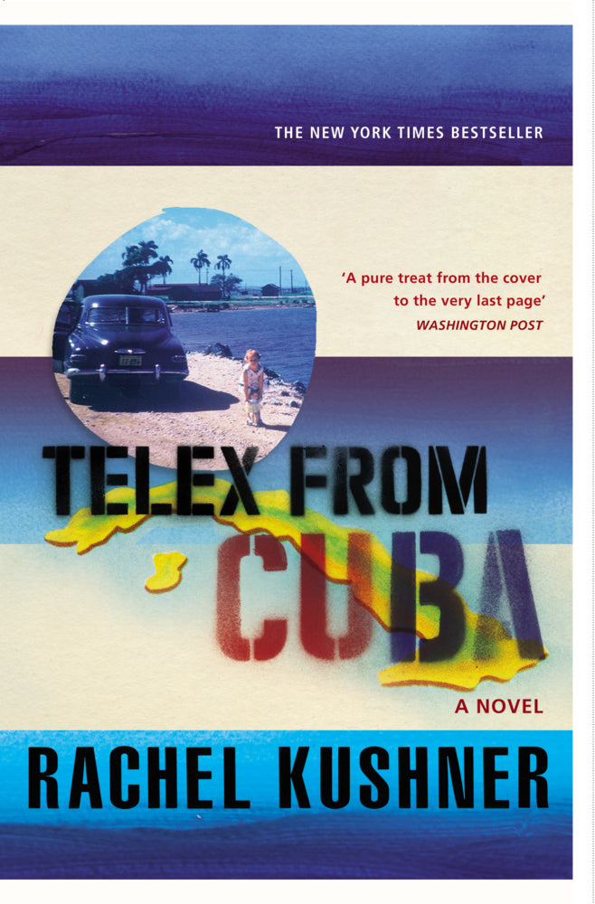 Telex from Cuba (Rachel Kushner)