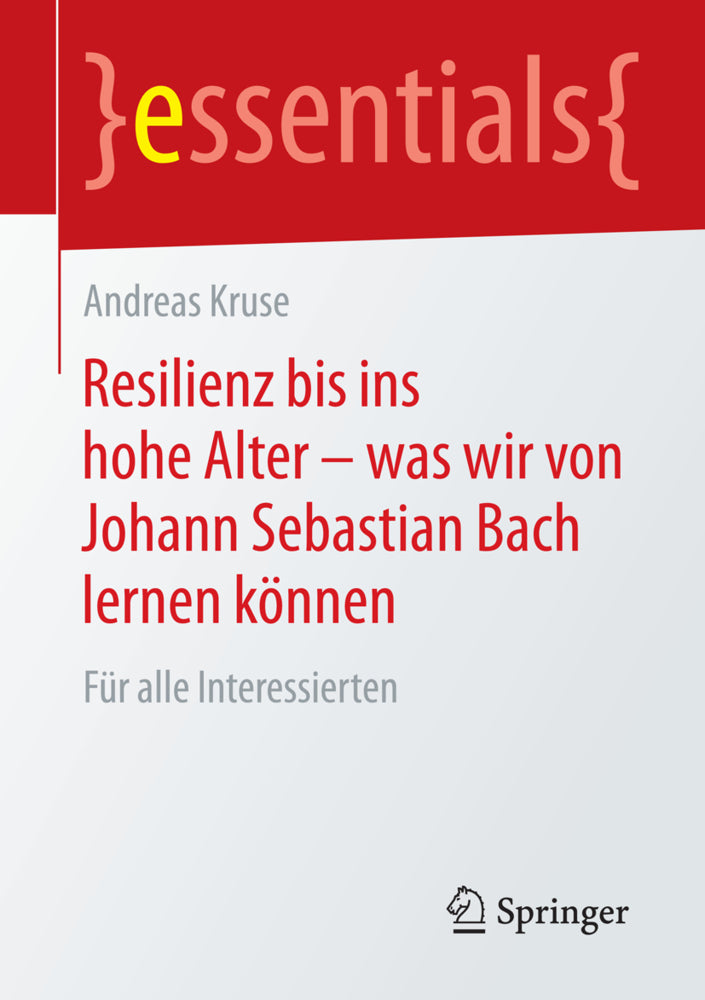 Resilienz bis ins hohe Alter - was wir von Johann Sebastian Bach lernen können (Andreas Kruse)