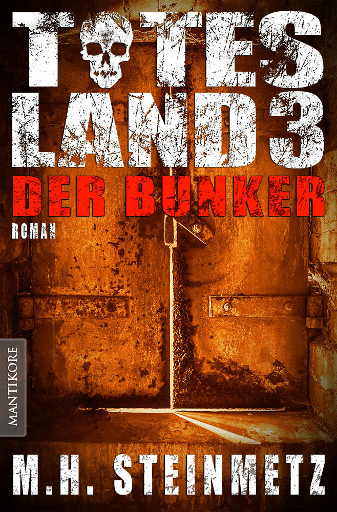 Totes Land - Der Bunker (M. H. Steinmetz)