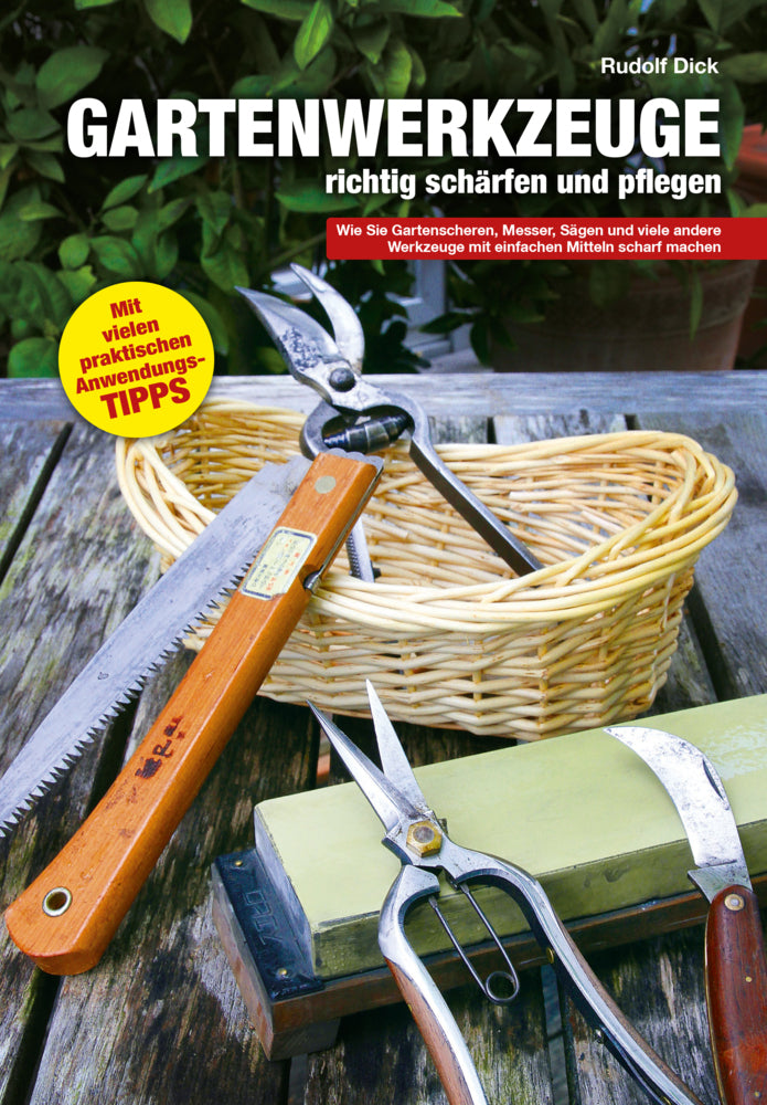Gartenwerkzeuge richtig schärfen und pflegen (Rudolf Dick)