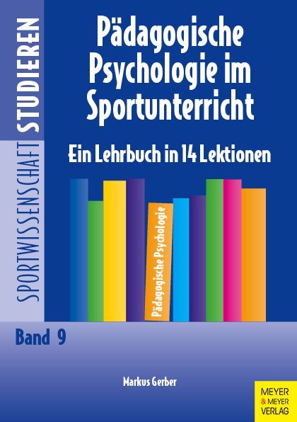 Pädagogische Psychologie im Sportunterricht (Markus Gerber)