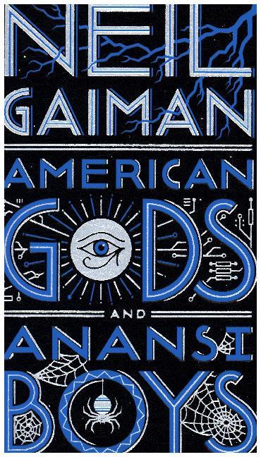 American Gods / Anansi Boys (Neil Gaiman)