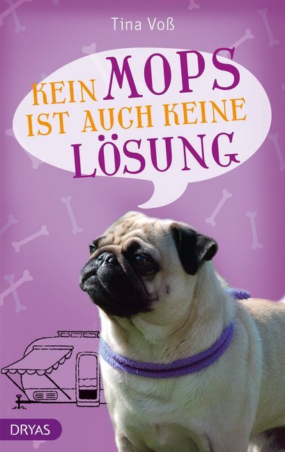 Kein Mops ist auch keine Lösung (Tina Voß)