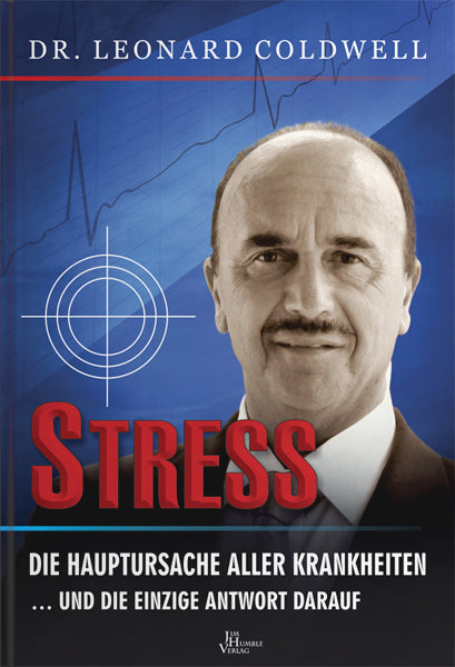 Stress - die Hauptursache aller Krankheiten (Leonard Coldwell)