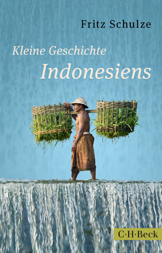 Kleine Geschichte Indonesiens (Fritz Schulze)
