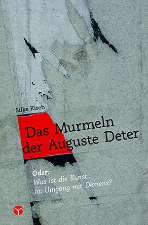 Das Murmeln der Auguste Deter (Silke Kirch)