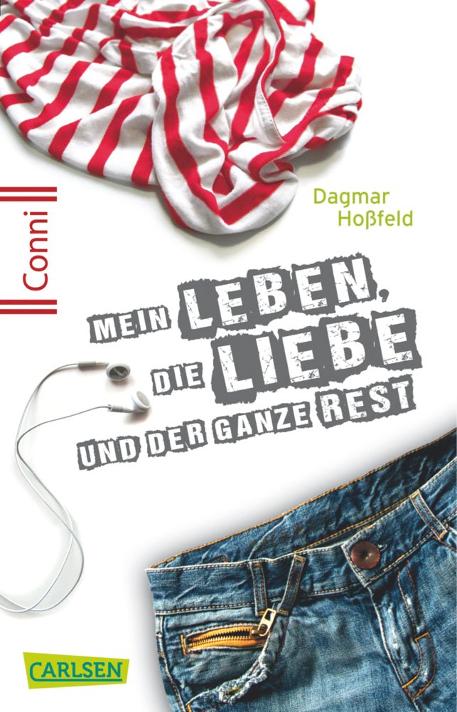 Conni 15 1: Mein Leben, die Liebe und der ganze Rest (Dagmar Hoßfeld)