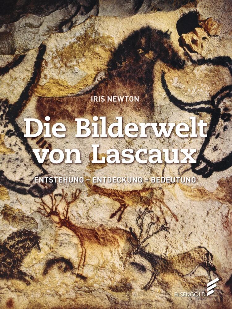 Die Bilderwelt von Lascaux (Iris Newton)