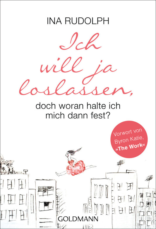 Ich will ja loslassen, doch woran halte ich mich dann fest? (Ina Rudolph)