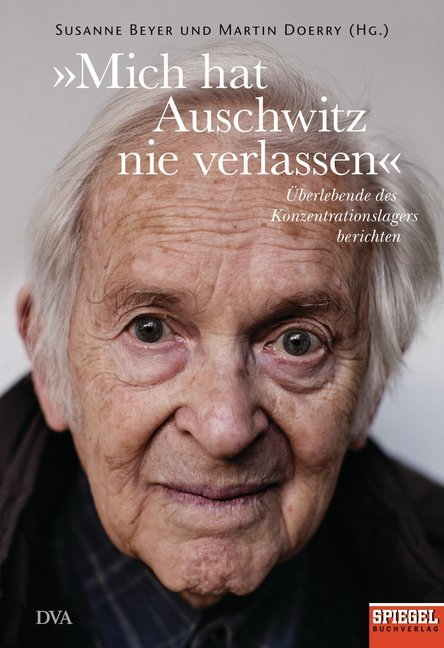 "Mich hat Auschwitz nie verlassen" (Susanne Beyer)
