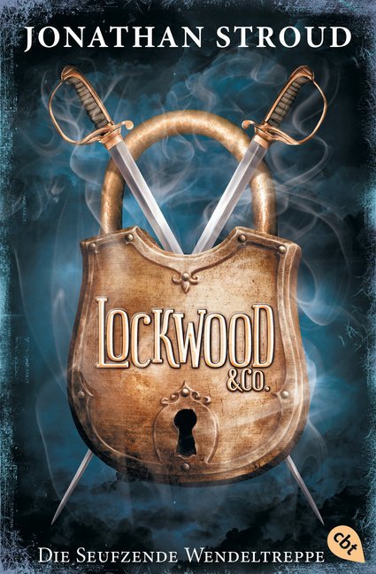 Lockwood & Co. - Die Seufzende Wendeltreppe (Jonathan Stroud)