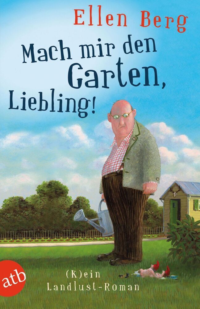 Mach mir den Garten, Liebling! (Ellen Berg)