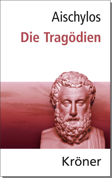 Aischylos: Die Tragödien (Aischylos)