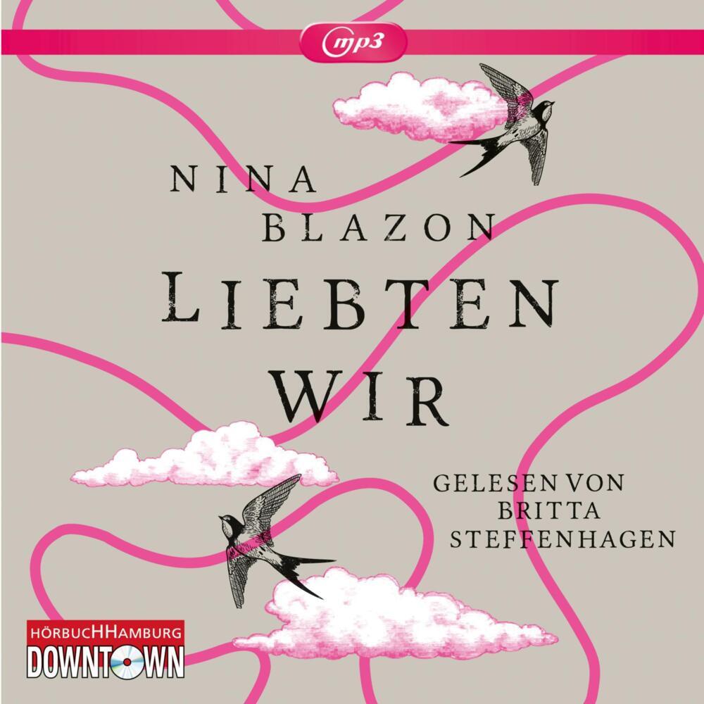 Liebten wir, 2 Audio-CD, 2 MP3 (Nina Blazon)