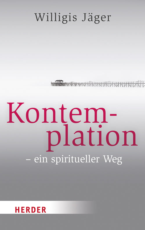 Kontemplation - ein spiritueller Weg (Willigis Jäger)