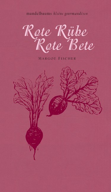 Rote Rübe / Rote Bete (Margot Fischer)