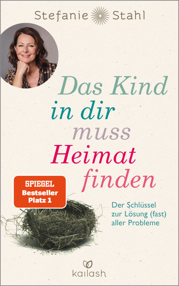 Das Kind in dir muss Heimat finden (Stefanie Stahl)