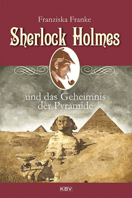 Sherlock Holmes und das Geheimnis der Pyramide (Franziska Franke)