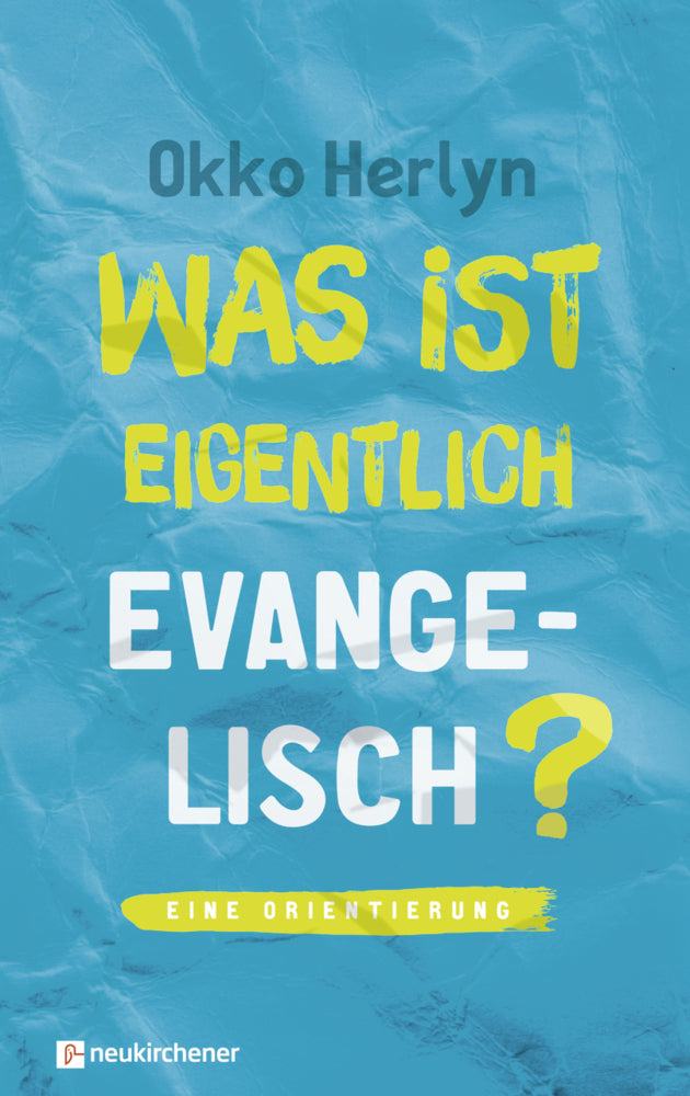 Was ist eigentlich evangelisch? (Okko Herlyn)