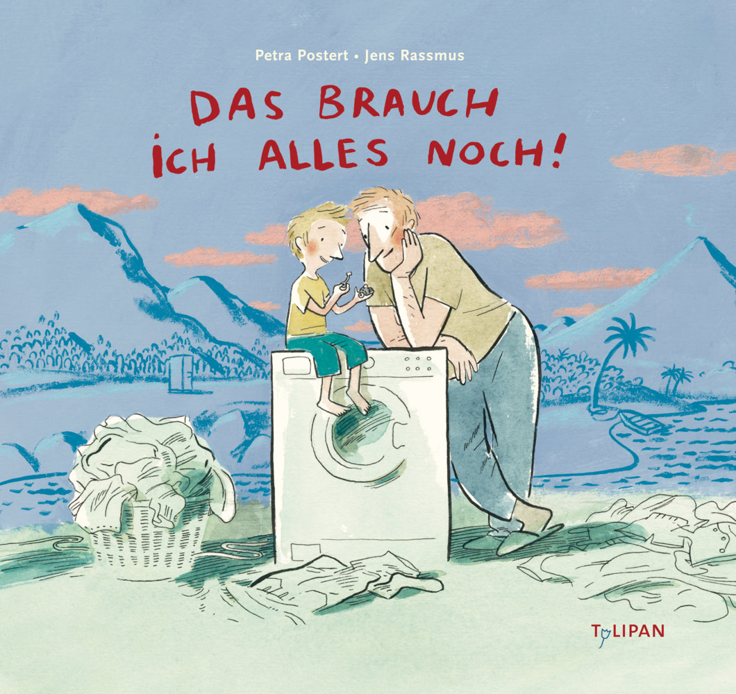 Das brauch ich alles noch! (Petra Postert)
