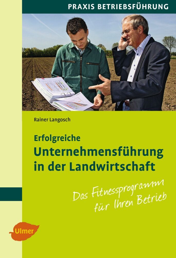 Erfolgreiche Unternehmensführung in der Landwirtschaft (Rainer Langosch)