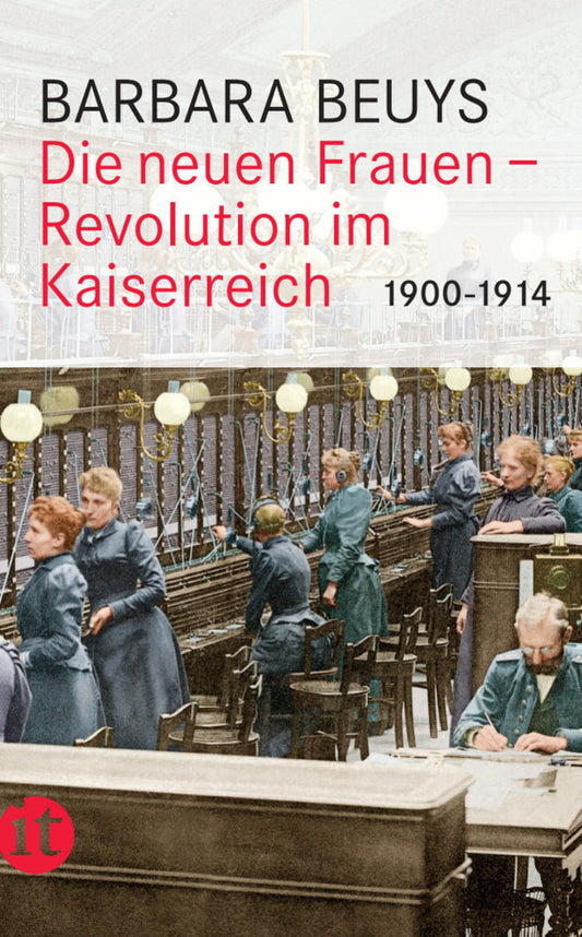 Die neuen Frauen - Revolution im Kaiserreich: 1900-1914 (Barbara Beuys)