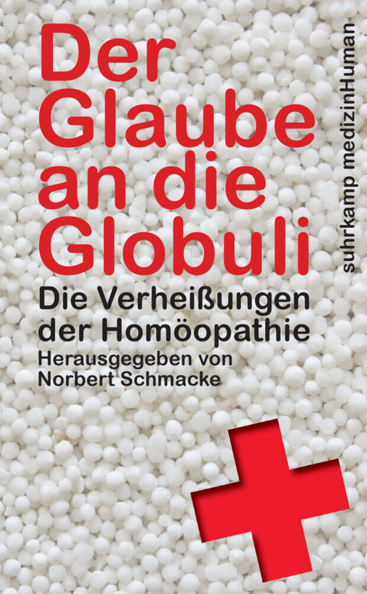 Der Glaube an die Globuli (Norbert Schmacke)