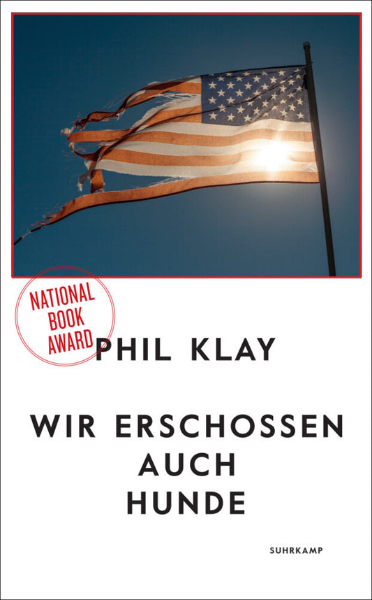 Wir erschossen auch Hunde (Phil Klay)