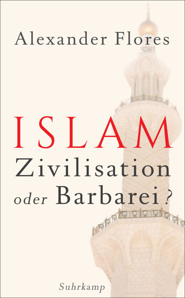 Islam - Zivilisation oder Barbarei? (Alexander Flores)