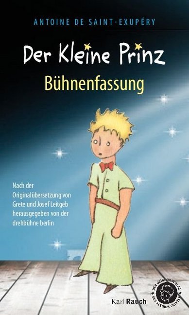 Der Kleine Prinz. Bühnenfassung der drehbühne berlin (Antoine De Saint-Exupéry)