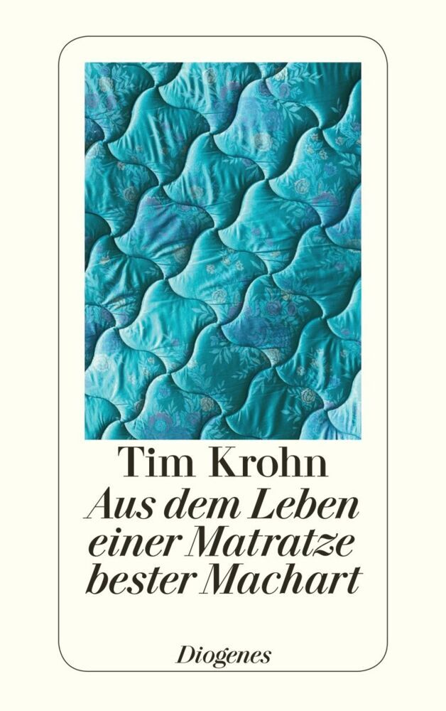 Aus dem Leben einer Matratze bester Machart (Tim Krohn)