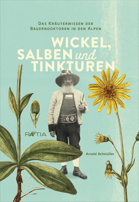 Wickel, Salben und Tinkturen (Arnold Achmüller)
