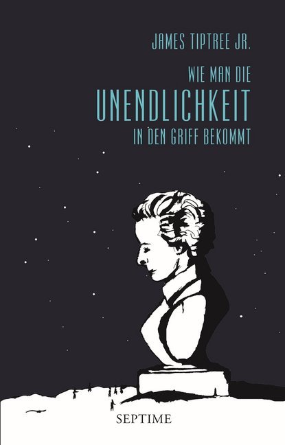 Wie man die Unendlichkeit in den Griff bekommt (James Tiptree)