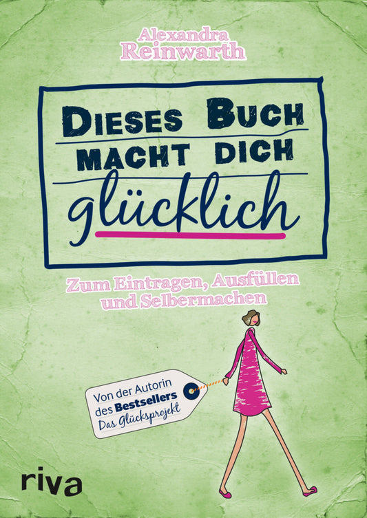 Dieses Buch macht dich glücklich (Alexandra Reinwarth)