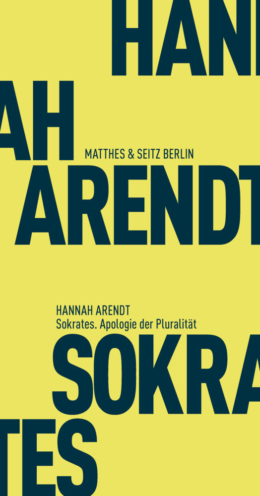Sokrates. Apologie der Pluralität (Hannah Arendt)
