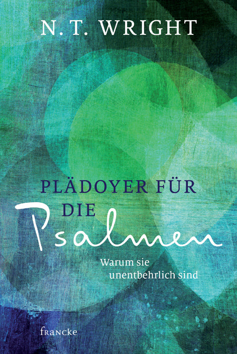 Plädoyer für die Psalmen (Nicholas Th. Wright)
