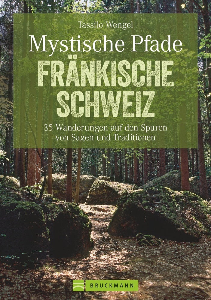 Mystische Pfade Fränkische Schweiz (Tassilo Wengel)
