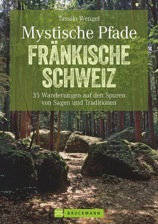 Mystische Pfade Fränkische Schweiz (Tassilo Wengel)