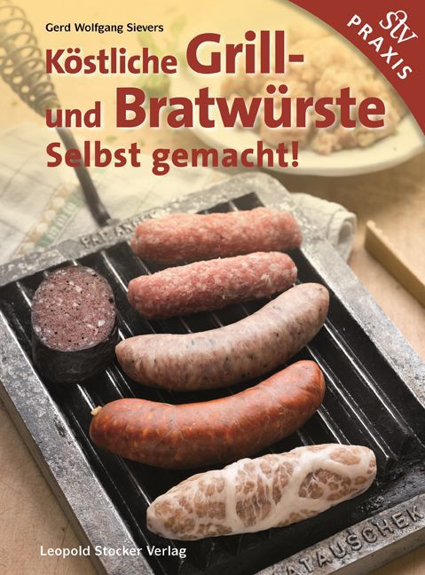 Köstliche Grill- Und Bratwürste (Gerd Wolfgang Sievers)